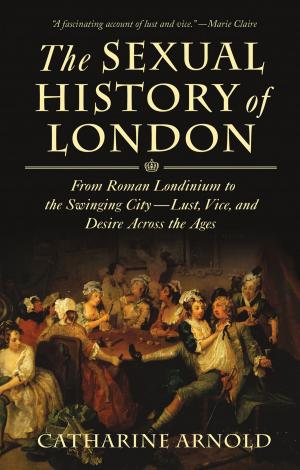 Cover of the book The Sexual History of London by Jennifer Thompson-Cannino, Ronald Cotton, Erin Torneo