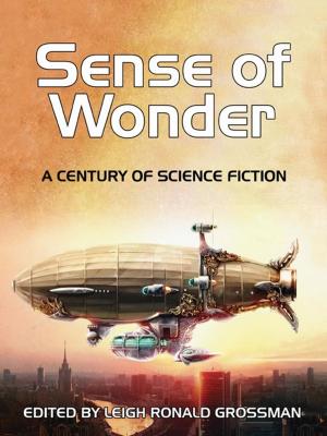 Cover of the book Sense of Wonder: A Century of Science Fiction by George Zebrowski, Isaac Asimov, Ray Bradbury, Arthur C. Clarke, James Gunn