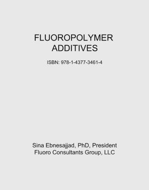 Cover of the book Fluoropolymer Additives by Nicholas P Cheremisinoff, Consulting Engineer, Avrom Bendavid-Val, Vice President for Environmental Responsibility Services, Chemonics International Inc.