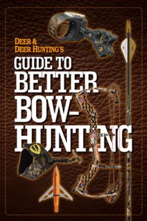 Cover of the book Deer & Deer Hunting's Guide to Better Bow-Hunting by Aine Greaney