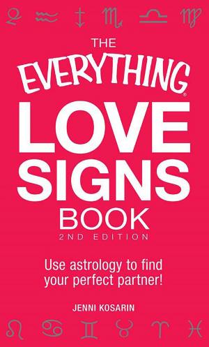 Cover of the book The Everything Love Signs Book by Steven B Greene, Dennis Lavalle, Chris Illuminati