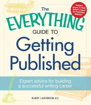 Cover of the book The Everything Guide to Getting Published by David Olsen, Michelle Bevilaqua, Justin Cord Hayes, Robert W Bly