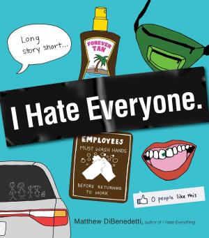 Cover of the book I Hate Everyone by Matt Bellassai