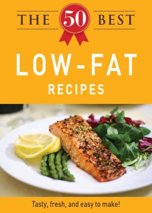 Cover of the book The 50 Best Low-Fat Recipes by Justin Spizman