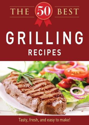 Cover of the book The 50 Best Grilling Recipes by Emily Guy Birken