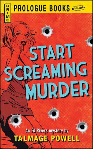 Cover of the book Start Screaming Murder by Richard Powell