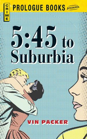 Cover of the book 5:45 to Suburbia by Fletcher Flora