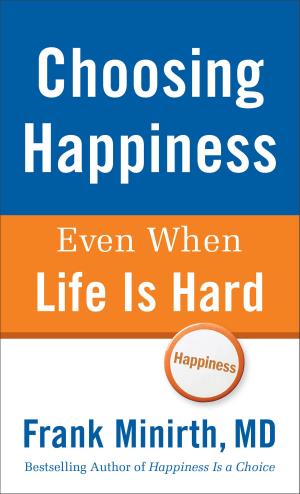 bigCover of the book Choosing Happiness Even When Life Is Hard by 