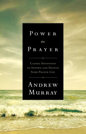 Cover of the book Power in Prayer by John MacArthur