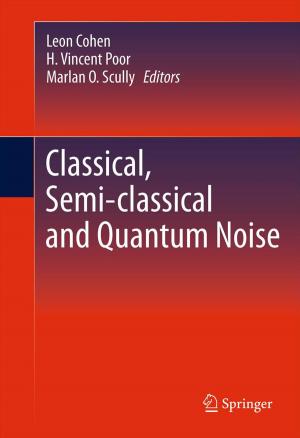 Cover of the book Classical, Semi-classical and Quantum Noise by Cosmin Radu Popa
