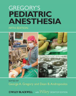 Cover of the book Gregory's Pediatric Anesthesia by Dariush Derakhshani