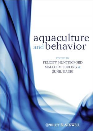 Cover of the book Aquaculture and Behavior by Claas Junghans, Adam Levy, Rolf Sander, Tobias Boeckh, Jan Dirk Heerma, Christoph Regierer