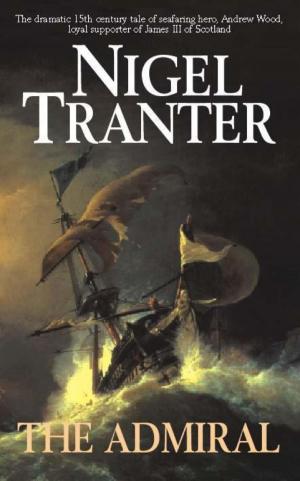 Cover of the book The Admiral by Nigel Tranter