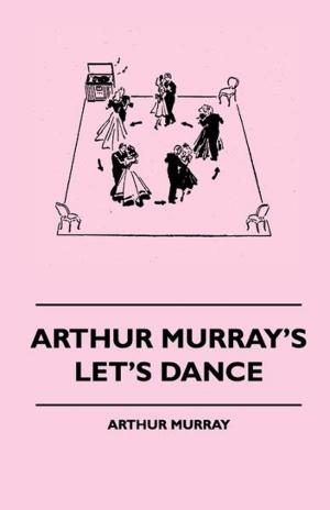 Cover of the book Arthur Murray's Let's Dance by Helen Nicol Tanous