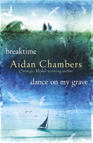 Cover of the book Breaktime &amp; Dance on My Grave by Janey Louise Jones