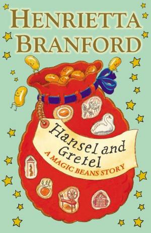 Cover of the book Hansel and Gretel: A Magic Beans Story by Jacqueline Wilson