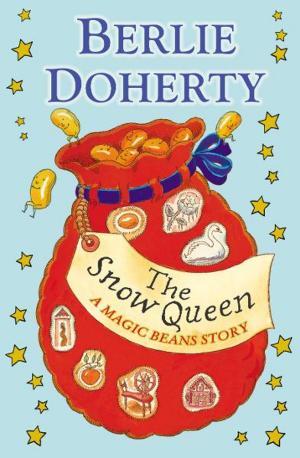Cover of the book The Snow Queen: A Magic Beans Story by Jacqueline Wilson
