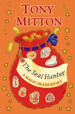 Cover of the book The Seal Hunter: A Magic Beans Story by Russell Ash