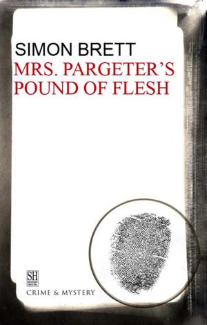 Cover of the book Mrs. Pargeter's Pound of Flesh by Veronica Heley