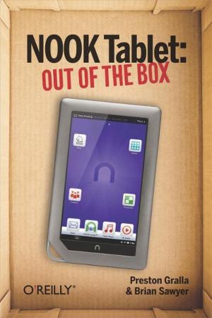 Cover of the book NOOK Tablet: Out of the Box by D. Ryan Stephens, Christopher Diggins, Jonathan Turkanis, Jeff Cogswell