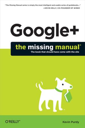 Cover of the book Google+: The Missing Manual by Infusion Development Corp. (Infusion Development Corporation)