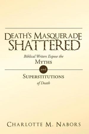 Cover of the book Death's Masquerade Shattered by James Maloney
