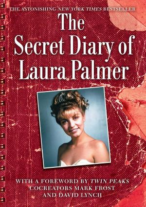 Cover of the book The Secret Diary of Laura Palmer by Christina F. York, J. J. Abrams
