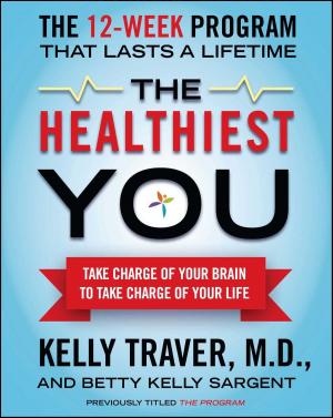 Cover of the book The Healthiest You by Wayne Sotile, Ph.D.
