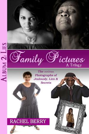 Cover of the book Family Pictures: Written Photographs of Jealousy, Lies & Secrets - Album 2 - Lies by Leoncio Luque Ccota