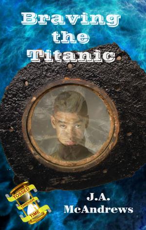 bigCover of the book Braving the Titanic: A Tossed through Time Adventure by 