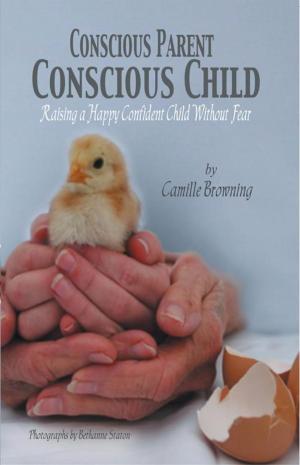Cover of the book Conscious Parent, Conscious Child by Yudit Maros