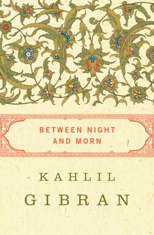 Cover of the book Between Night and Morn by Baruch Spinoza, Dagobert D. Runes