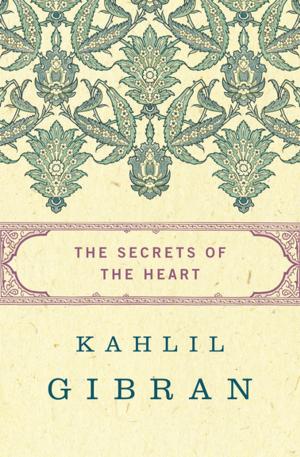 Cover of the book The Secrets of the Heart by Dagobert D. Runes