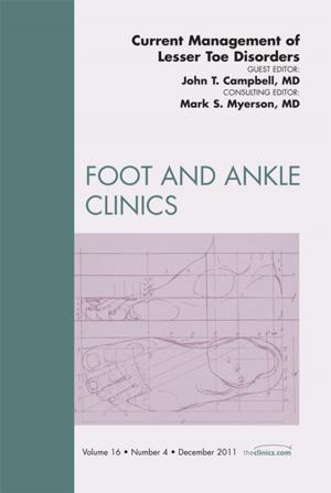 Cover of the book Current Management of Lesser Toe Deformities, An Issue of Foot and Ankle Clinics - E-Book by Jonathan J Dutton, MD, PhD