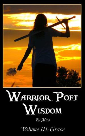 Cover of the book Warrior Poet Wisdom Vol. III: Grace by Richard Cromwell
