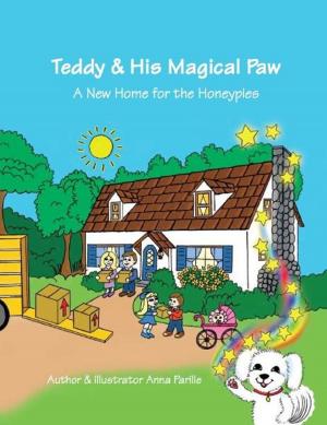 Cover of the book Teddy & His Magical Paw: A New Home for the Honeypies by Richard Correll