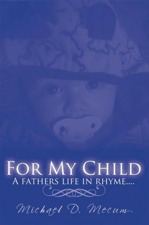 Cover of the book For My Child by Ronald Tomo BS MPA CCP CNA
