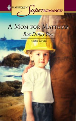 Cover of the book A Mom for Matthew by Dana Mentink