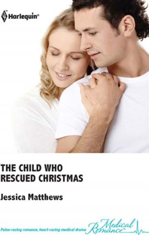 Cover of the book The Child Who Rescued Christmas by Shannon Taylor Vannatter