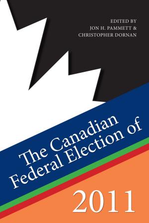 Cover of the book The Canadian Federal Election of 2011 by Rick Blechta