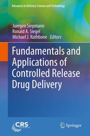 Cover of the book Fundamentals and Applications of Controlled Release Drug Delivery by Margaret A. Johnson, Robert Miller, Alimuddin Zumla