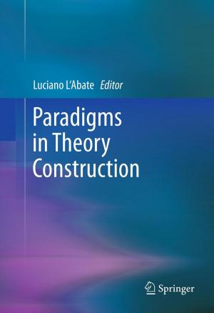 Cover of the book Paradigms in Theory Construction by Francesco Bellocchio, N. Alberto Borghese, Stefano Ferrari, Vincenzo Piuri