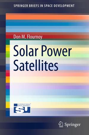 Cover of the book Solar Power Satellites by Vijay Gupta, Ravi P. Agarwal, Ali Aral