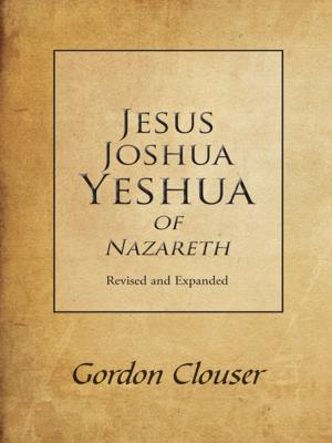 Cover of the book Jesus, Joshua, Yeshua of Nazareth Revised and Expanded by B.A. Seloaf