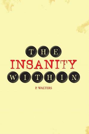 Cover of the book The Insanity Within by Patricia A. Gray