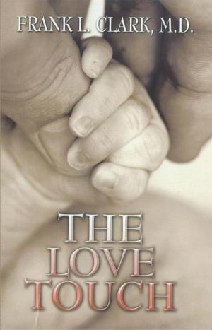 Cover of the book The Love Touch by W. Ron Hess