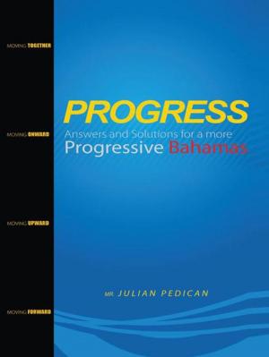 Cover of the book Progress Answers and Solutions for a More Progressive Bahamas by Dr. Pauline Walley-Daniels