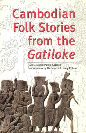 Cover of the book Cambodian Folk Stories from the Gatiloke by Daniel Reid, Reid