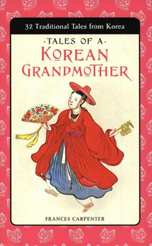 Cover of the book Tales of a Korean Grandmother by Boye Lafayette De Mente, Woojoo Kim