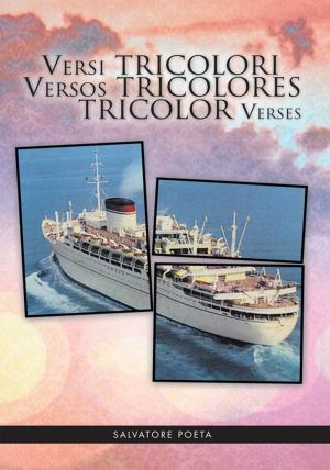 Cover of the book Versi Tricolori Versos Tricolores Tricolor Verses by Laura la Villa
